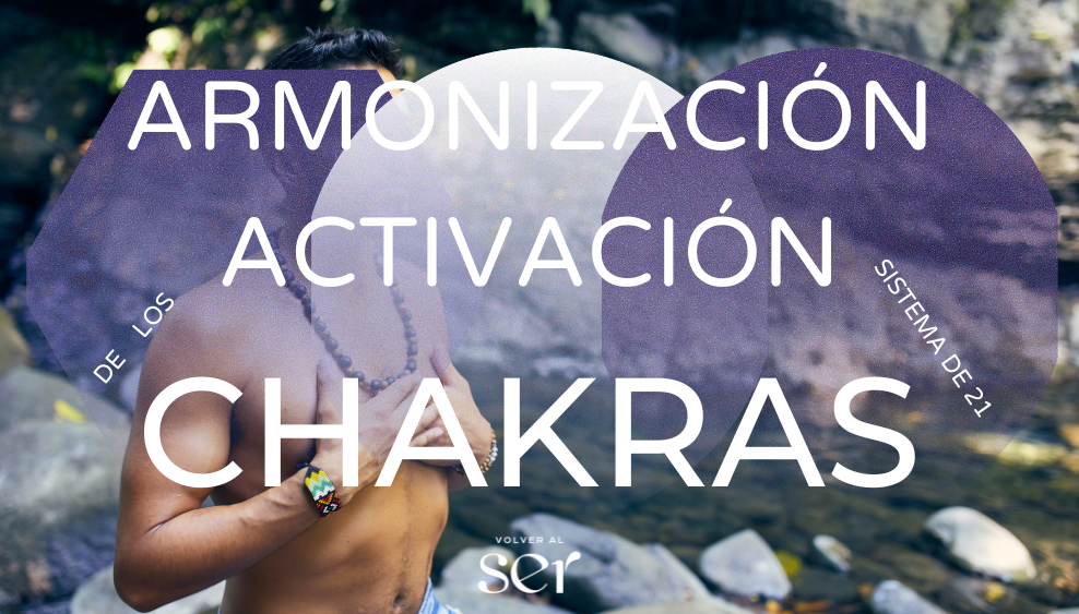 Activación y Armonización de los Chakras:.
